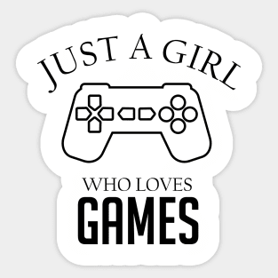 Just a girl who loves games Sticker